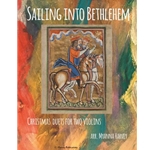 Sailing Into Bethlehem: Christmas Duets for Two Violins