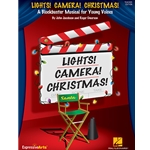 Lights! Camera! Christmas! A Blockbuster Musical for Young Voices
