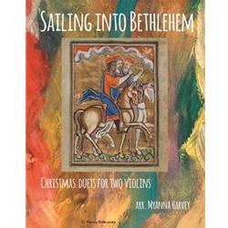 Sailing Into Bethlehem: Christmas Duets for Two Violins