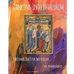 Dancing Into Bethlehem: Christmas Duets for Two Violins