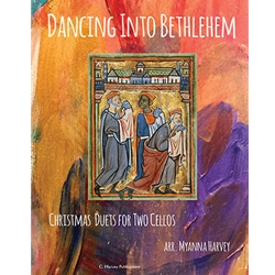 Dancing Into Bethlehem: Christmas Duets for Two Cellos