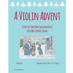 A Violin Advent: 25 Days of Christmas Solos and Duets for a Most Joyous Season