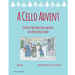 A Cello Advent: 25 Days of Christmas Solos and Duets for A Most Joyous Season