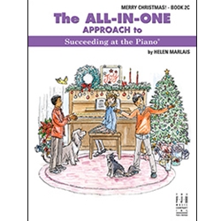 The All-In-One Approach to Succeeding at the Piano: Merry Christmas! - Book 2C