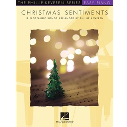 Christmas Sentiments - 19 Nostalgic Songs Arranged by Phillip Keveren