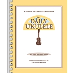 The Daily Ukulele - 365 Songs for Better Living