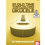 20 Old Time American Tunes Arranged for Ukulele