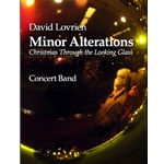 Minor Alterations: Christmas Through The Looking Glass - Concert Band