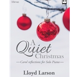 A Quiet Christmas - Carol Reflections for Solo Piano