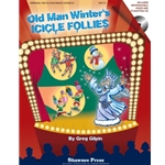 Old Man Winter's Icicle Follies - A Mini-Musical for the Holidays