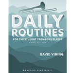 Daily Routines for the Student Trombone Player