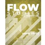 Flow Studies for Trumpet: A Daily Phrasing and Technique Regimen