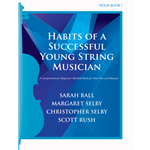 Habits of a Successful Young String Musician (Book 1) - Violin