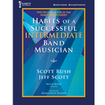 Habits of a Successful Intermediate Band Musician - Baritone Saxophone