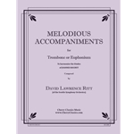 Melodious Accompaniments for Trombone or Euphonium (To Harmonize the Etudes)