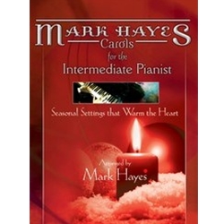 Carols for the Intermediate Pianist - Seasonal Settings that Warm the Heart