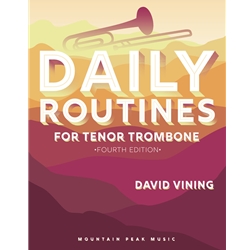 Daily Routines for Tenor Trombone