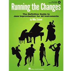 Running the Changes: The Definitive Guide to Jazz Improvisation for All Instruments